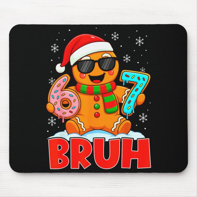 Bruh Lebkuchen Sechs Sieben 67 Eiscreme-Tropf Chri Mousepad (Vorne)