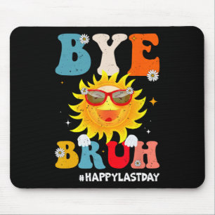 Bruh Lehrer glücklich letzten Tag der Schule Hallo Mousepad