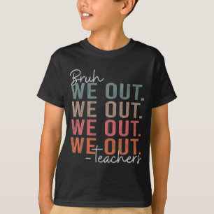 Bruh Lehrer glücklich letzten Tag der Schule Hallo T-Shirt