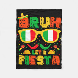 Bruh Let's Fiesta Cinco De Mayo Mexican Party Men Fleecedecke