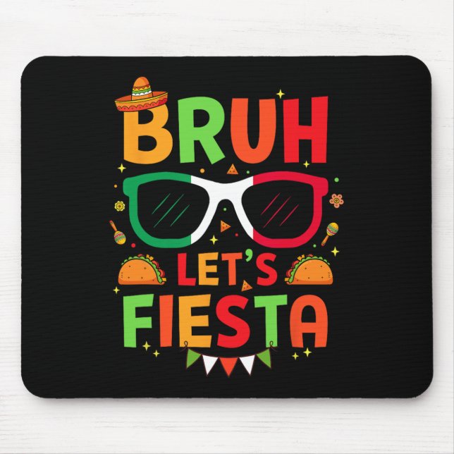 Bruh Let's Fiesta Cinco De Mayo Mexican Party Men Mousepad (Vorne)