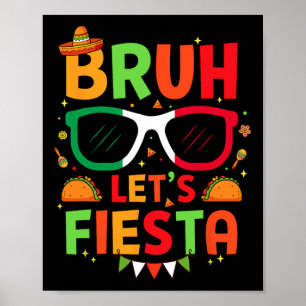 Bruh Let's Fiesta Cinco De Mayo Mexican Party Men Poster