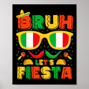 Bruh Let's Fiesta Cinco De Mayo Mexican Party Men Poster