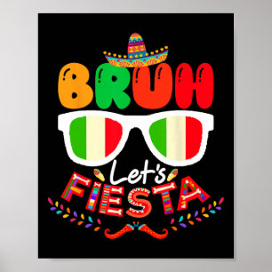 Bruh Let's Fiesta Cinco De Mayo Mexican Party Poster