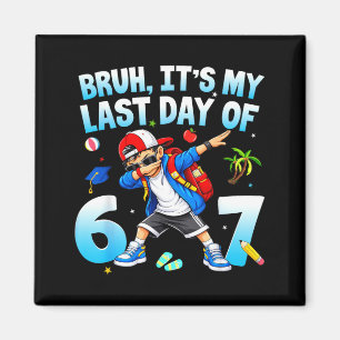 Bruh letzter Tag der 67 Sechs Sieben Meme Lehrer Magnet