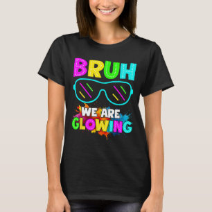 Bruh leuchten im leuchtenden Era-Gruppenteam farbe T-Shirt