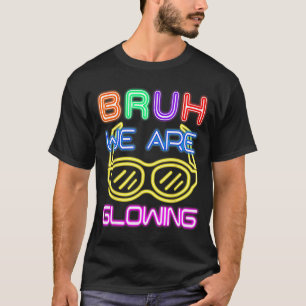 Bruh leuchten in der leuchtenden Ära Gruppen-Team- T-Shirt