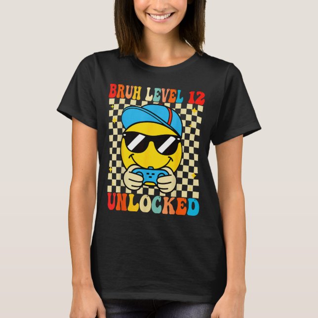 Bruh Level 12 Unlocked Smile Face Video Gamer 12th T-Shirt (Vorderseite)