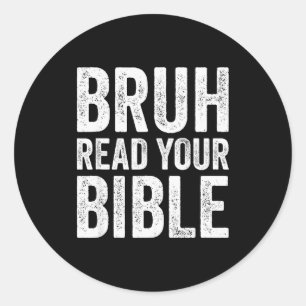 Bruh Lies deine Bibel Lustiger Christlicher Humor Runder Aufkleber