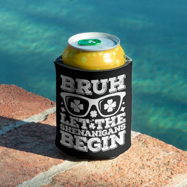 Bruh Ließ die Shenanigans Begin St Patrick's Day Dosenkühler (In Situ Pool)