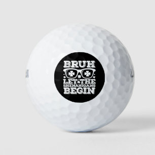 Bruh Ließ die Shenanigans Begin St Patrick's Day Golfball