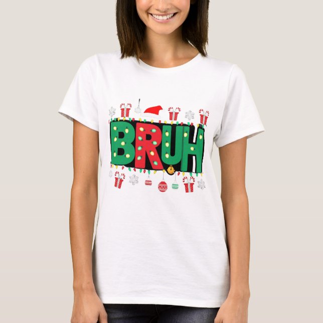 BRUH-lustige Weihnachten T-Shirt (Vorderseite)
