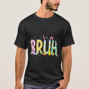 Bruh Lustiger Bunny Kaninchen Eier Frohe Ostern Tr T-Shirt