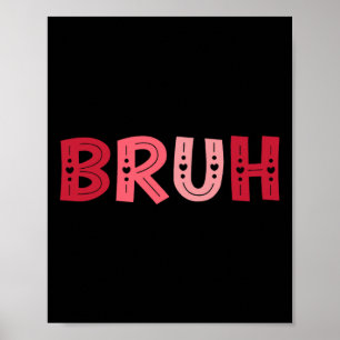 Bruh Lustiger Meme-Bruder-Gruß-Teenager-Junge-Männ Poster