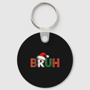 Bruh Lustiger Weihnachts-Meme Xmas-Teenager Jungen Schlüsselanhänger