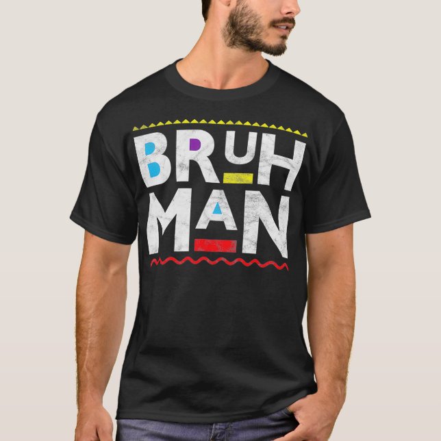 Bruh Man T-Shirt (Vorderseite)
