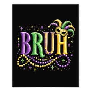 Bruh Mardi Gras - Funny und Festivals Fotodruck