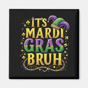 Bruh Mardi Gras - Funny und Festivals Magnet