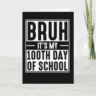 Bruh, mein 100. Schultag, lustige Kinder Karte