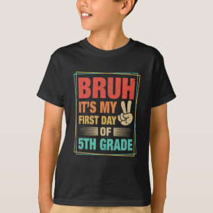 BRUH Mein erster Tag in der 5. Klasse Zurück zur S T-Shirt