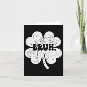 Bruh Meme Bro Kleeblatt Funny St Patricks Day Boys Karte