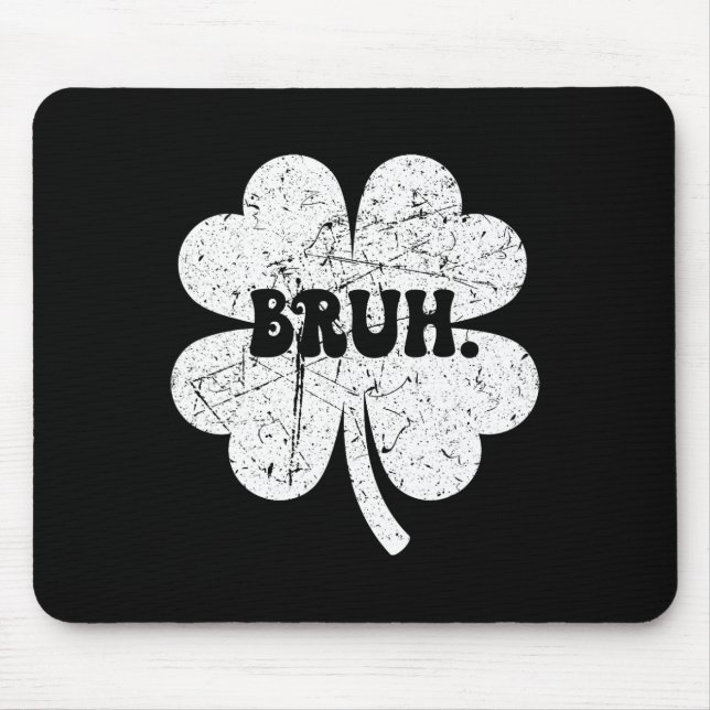 Bruh Meme Bro Kleeblatt Funny St Patricks Day Boys Mousepad (Vorne)