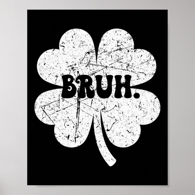 Bruh Meme Bro Kleeblatt Funny St Patricks Day Boys Poster (Vorne)