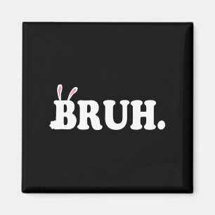 Bruh Meme Funny Bro Grußvideo Gamer Osterbu Magnet