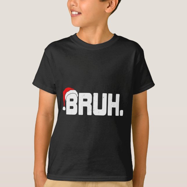 Bruh Meme Funny Christmas Holiday Teens Men Santa  T-Shirt (Vorderseite)