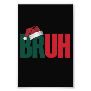 Bruh Meme Funny sagt Bro Weihnachten grüßen Fotodruck