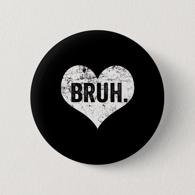 Bruh Meme Funny Saying Bro Greeting Teens Boys Val Button (Vorderseite)