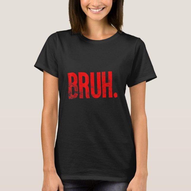 Bruh Meme Funny Saying Brother Greeting Teens Boys T-Shirt (Vorderseite)