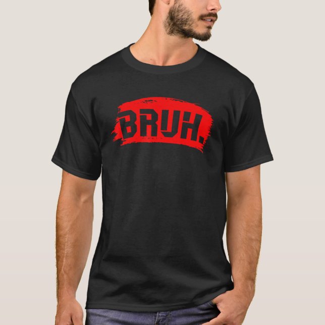 Bruh Meme Funny Saying Brother Greeting Teens Boys T-Shirt (Vorderseite)