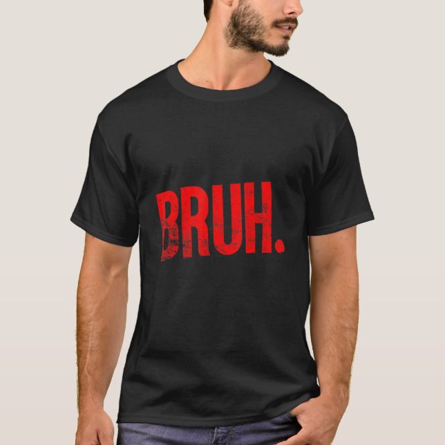 Bruh Meme Funny Saying Brother Greeting Teens Boys T-Shirt (Vorderseite)