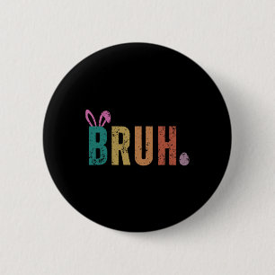 Bruh Meme Funny Sprichwort Bro Greeting Teens Boys Button