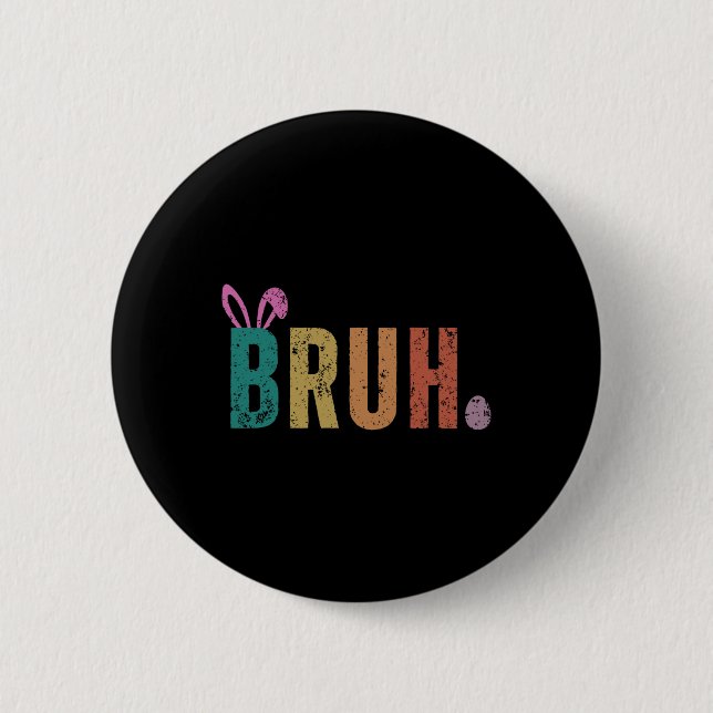 Bruh Meme Funny Sprichwort Bro Greeting Teens Boys Button (Vorderseite)