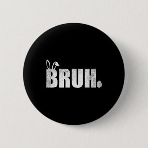 Bruh Meme Funny Sprichwort Bro Greeting Teens Boys Button