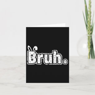 Bruh Meme Funny Sprichwort Bro Greeting Teens Boys Karte