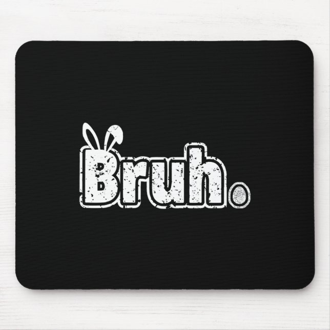 Bruh Meme Funny Sprichwort Bro Greeting Teens Boys Mousepad (Vorne)