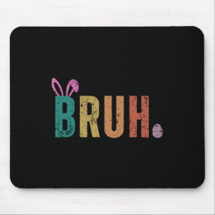 Bruh Meme Funny Sprichwort Bro Greeting Teens Boys Mousepad