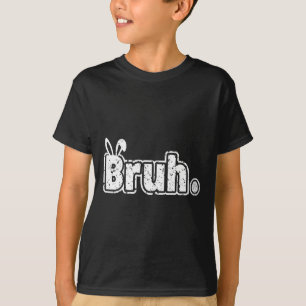 Bruh Meme Funny Sprichwort Bro Greeting Teens Boys T-Shirt