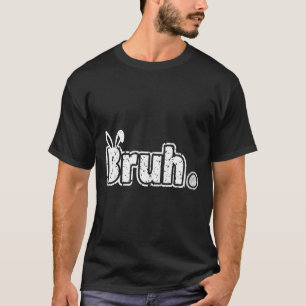 Bruh Meme Funny Sprichwort Bro Greeting Teens Boys T-Shirt