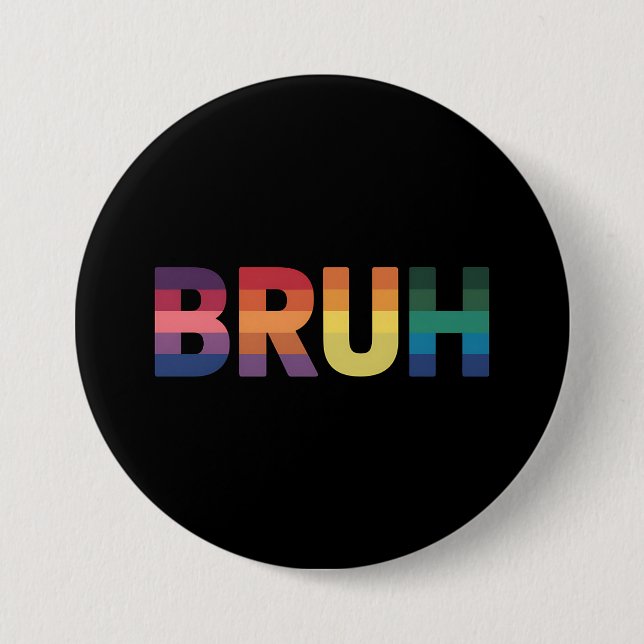 Bruh Meme Funny Sprichwort Bro Gruß Gay LGBT Pride Button (Vorderseite)
