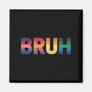 Bruh Meme Funny Sprichwort Bro Gruß Gay LGBT Pride Magnet