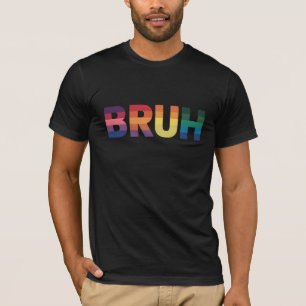 Bruh Meme Funny Sprichwort Bro Gruß Gay LGBT Pride T-Shirt