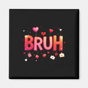 Bruh Meme Funny Sprichwort Bro Gruß Teens Jungs im Magnet