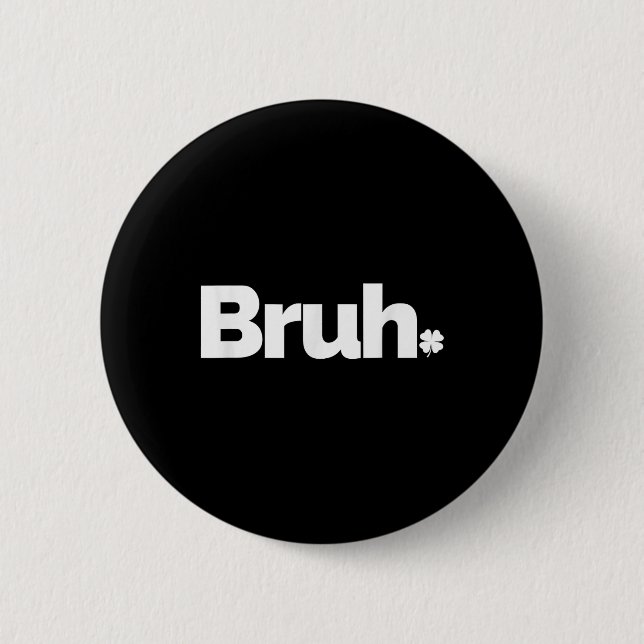 Bruh Meme Funny Sprichwort Brother Retro St Patric Button (Vorderseite)
