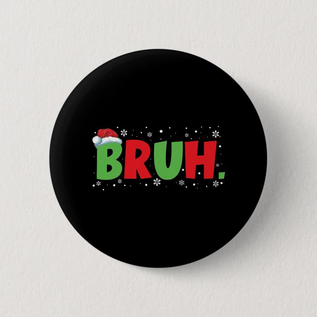 Bruh Meme Funny Sprichwort Teens Greeting Boys You Button (Vorderseite)