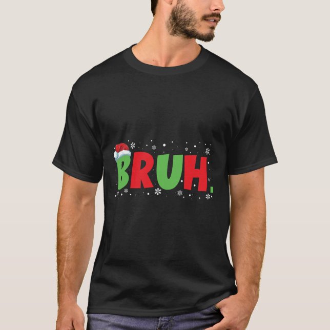 Bruh Meme Funny Sprichwort Teens Greeting Boys You T-Shirt (Vorderseite)