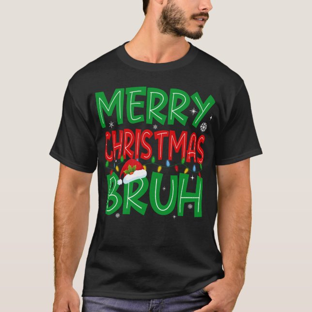 Bruh Meme Funny Sprichwort Weihnachten T-Shirt (Vorderseite)